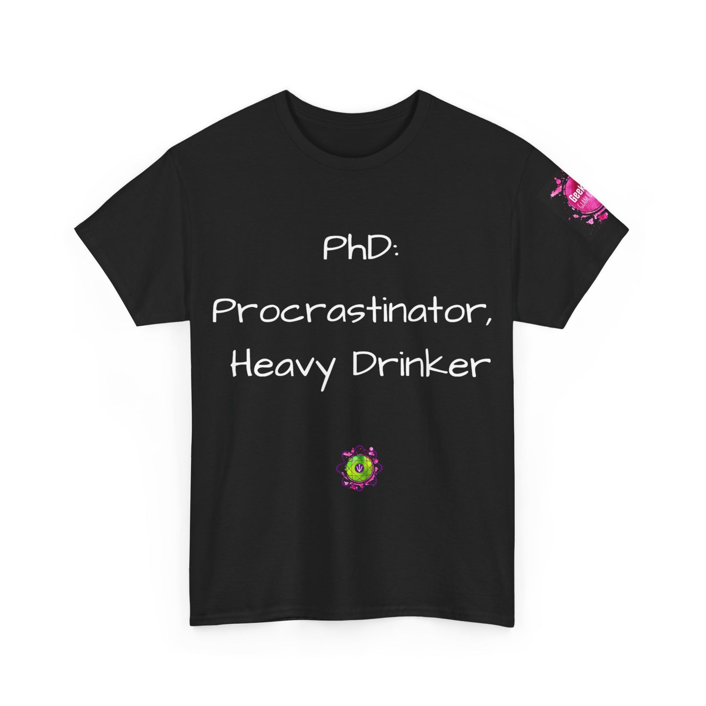 Unisex heavy cotton tee "PhD: Procrastinator, Heavy Drinker""