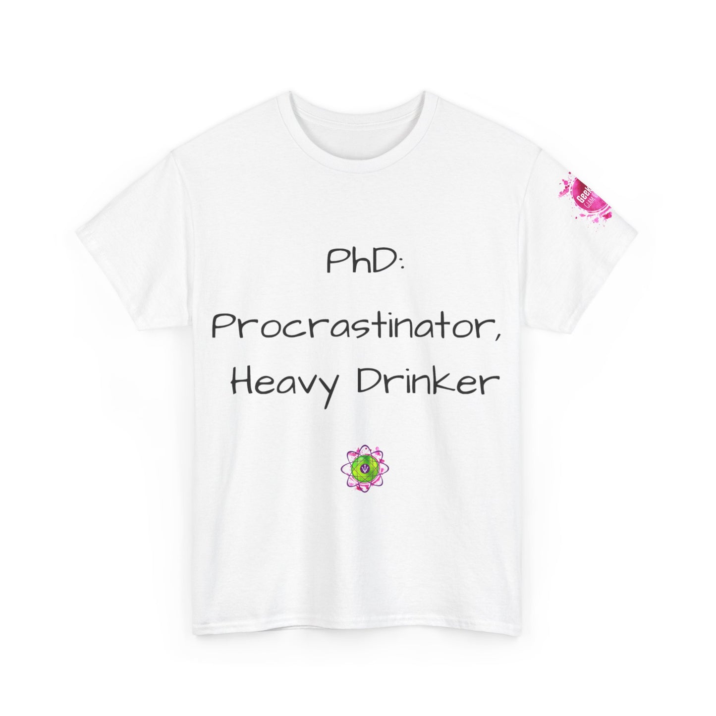 Unisex heavy cotton tee "PhD: Procrastinator, Heavy Drinker""