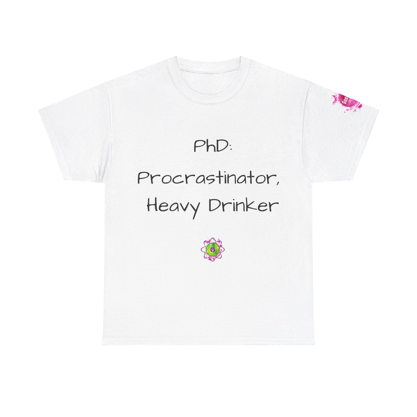 Unisex heavy cotton tee "PhD: Procrastinator, Heavy Drinker""